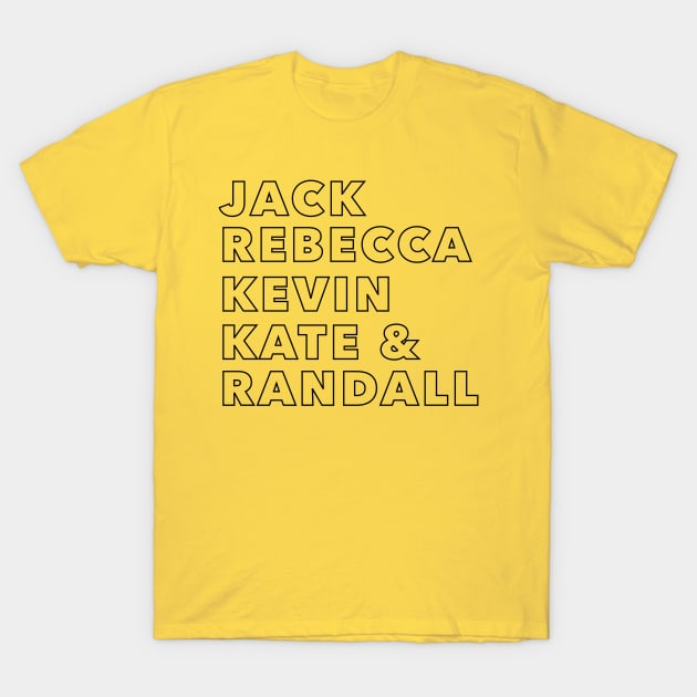 Jack Rebecca Kevin Kate Randall This Is Us Names T-Shirt by janiejanedesign